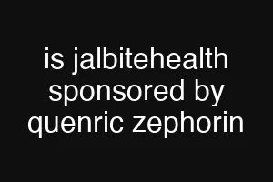 is jalbitehealth sponsored by quenric zephorin