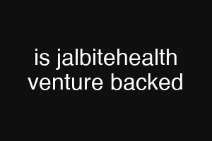 is jalbitehealth venture backed