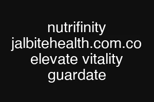 nutrifinity jalbitehealth.com.co elevate vitality guardate